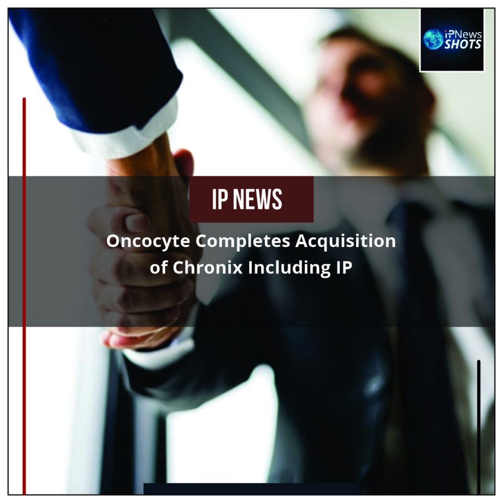 Oncocyte Completes Acquisition of Chronix Including IP