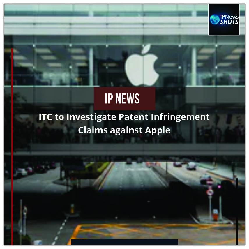 ITC to Investigate Patent Infringement Claims against Apple