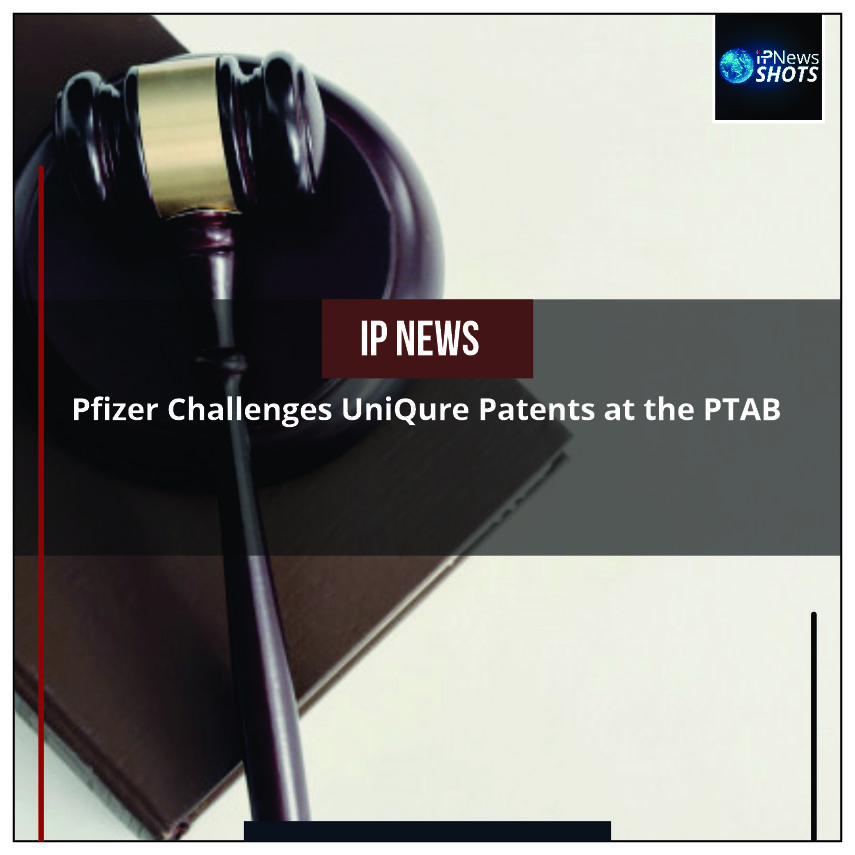 Pfizer Challenges uniQure Patents at the PTAB