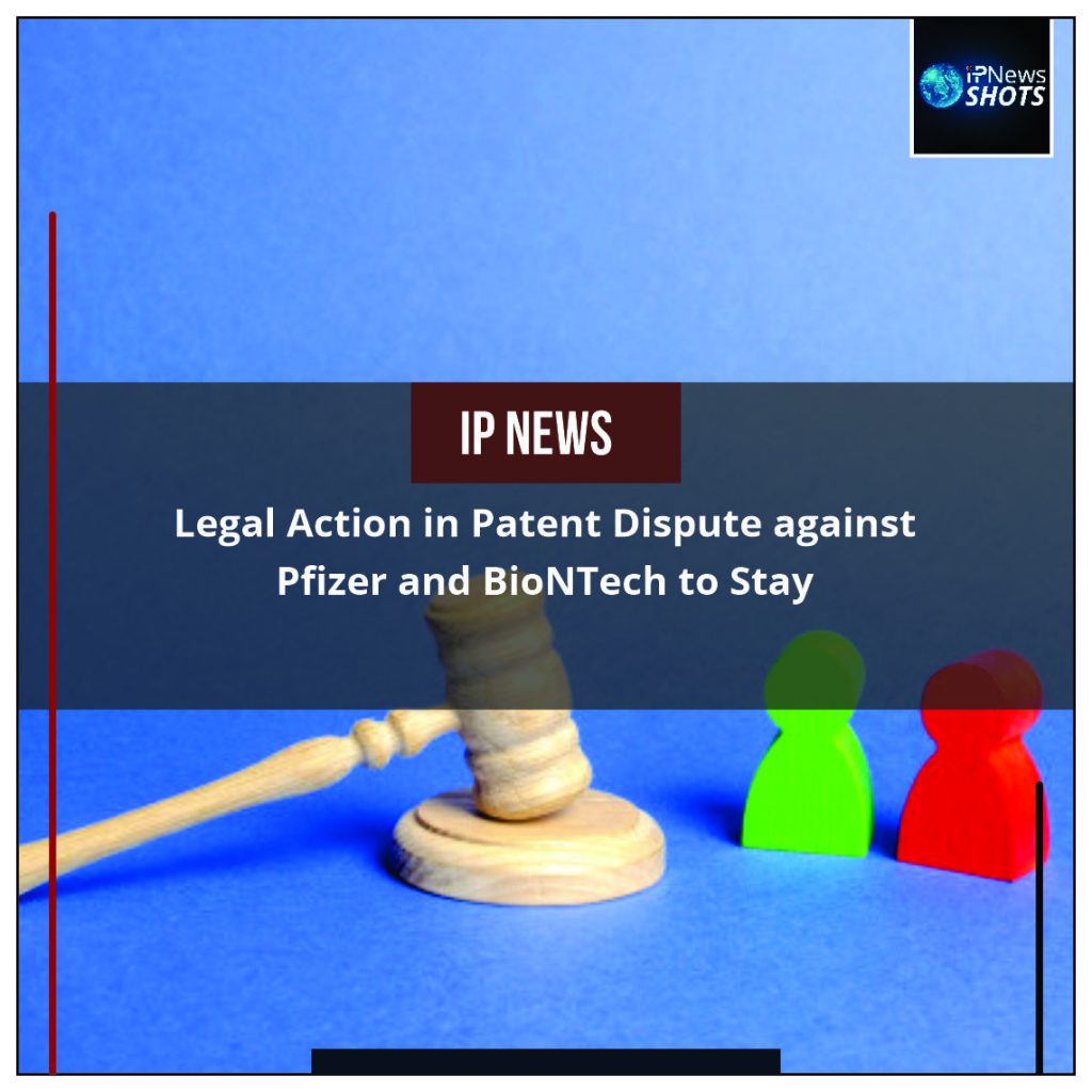 Legal Action in Patent Dispute against Pfizer and BioNTech to Stay