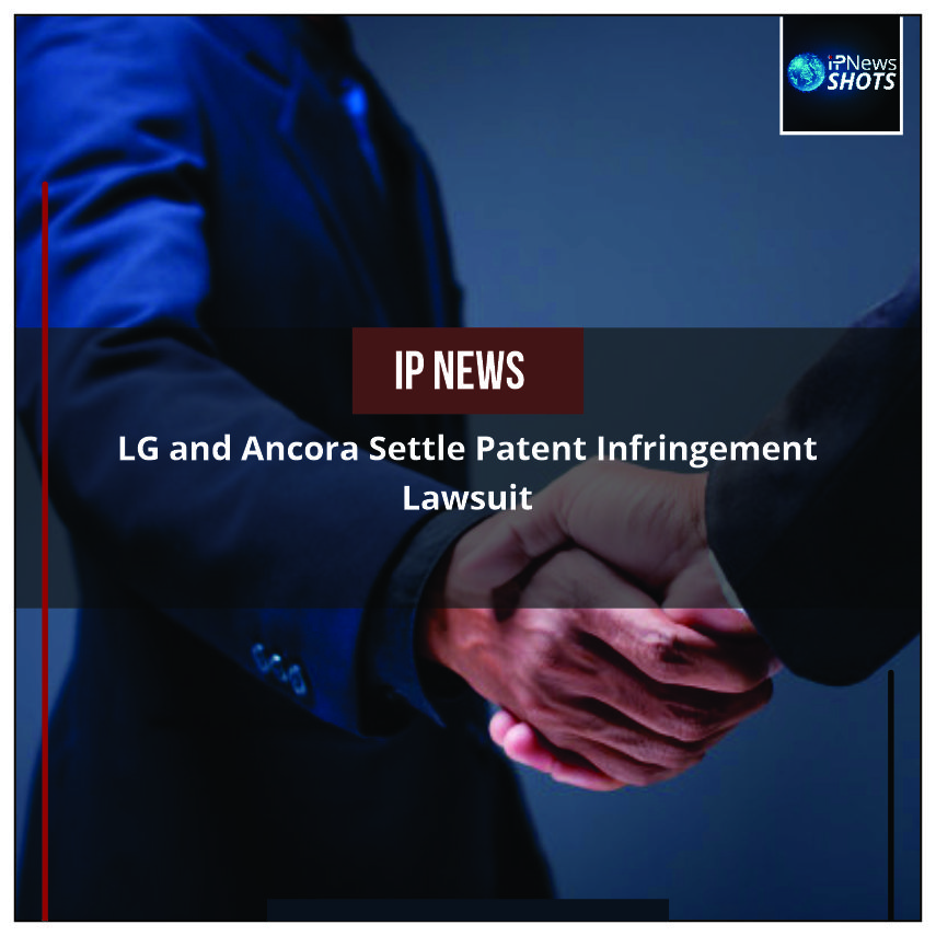 LG and Ancora Settle Patent Infringement Lawsuit