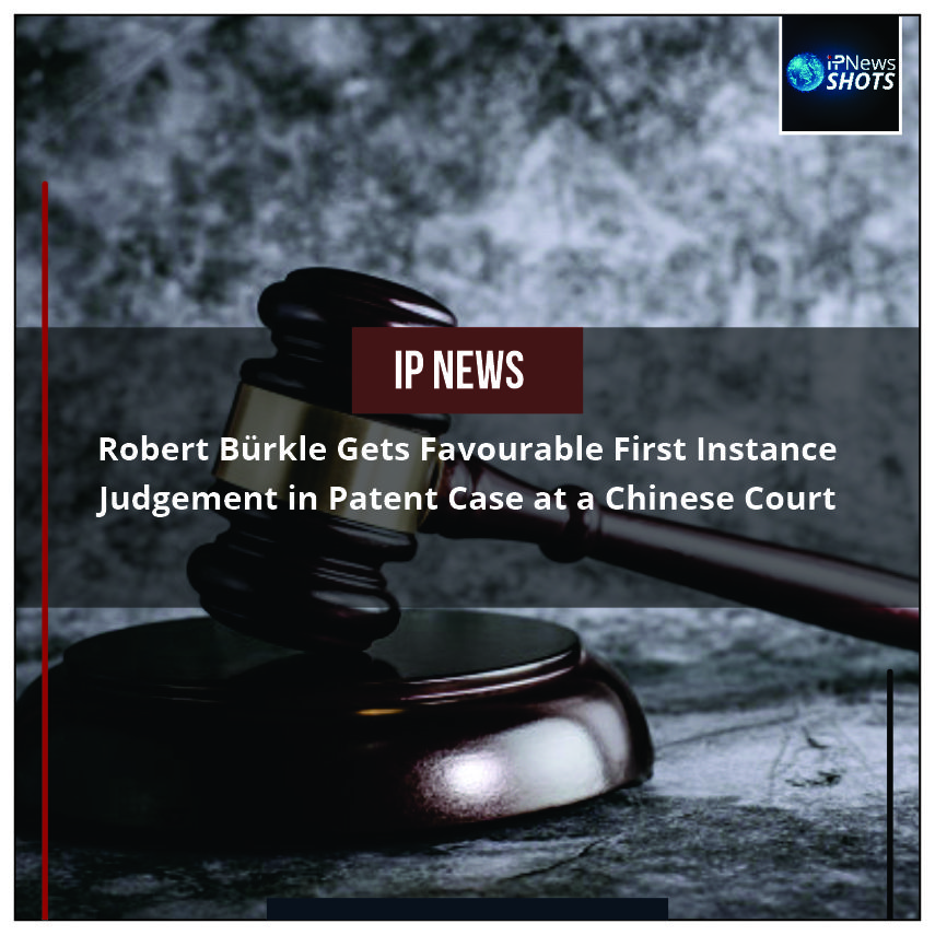 Robert Bürkle Gets Favourable First Instance Judgement in Patent Case at a Chinese Court