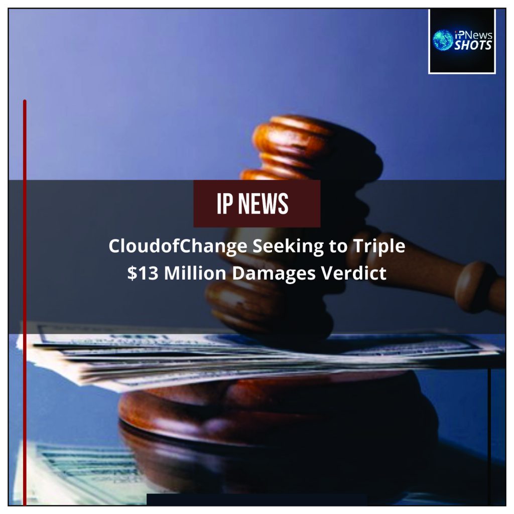 CloudofChange Seeking to Triple $13 Million Damages Verdict