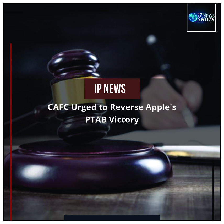 CAFC Urged to Reverse Apple’s PTAB Victory