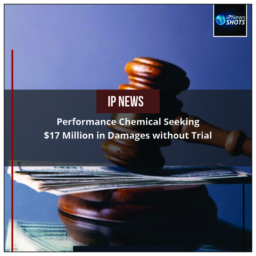 Performance Chemical Seeking $17 Million in Damages without Trial