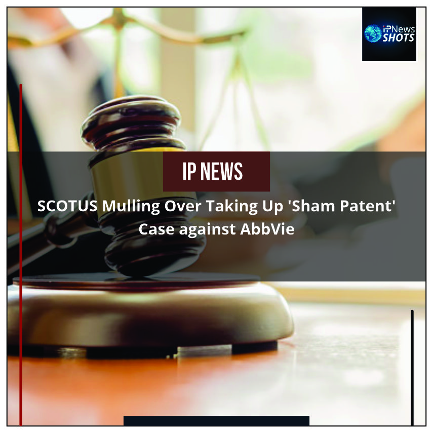 SCOTUS Mulling Over Taking Up ‘Sham Patent’ Case against AbbVie