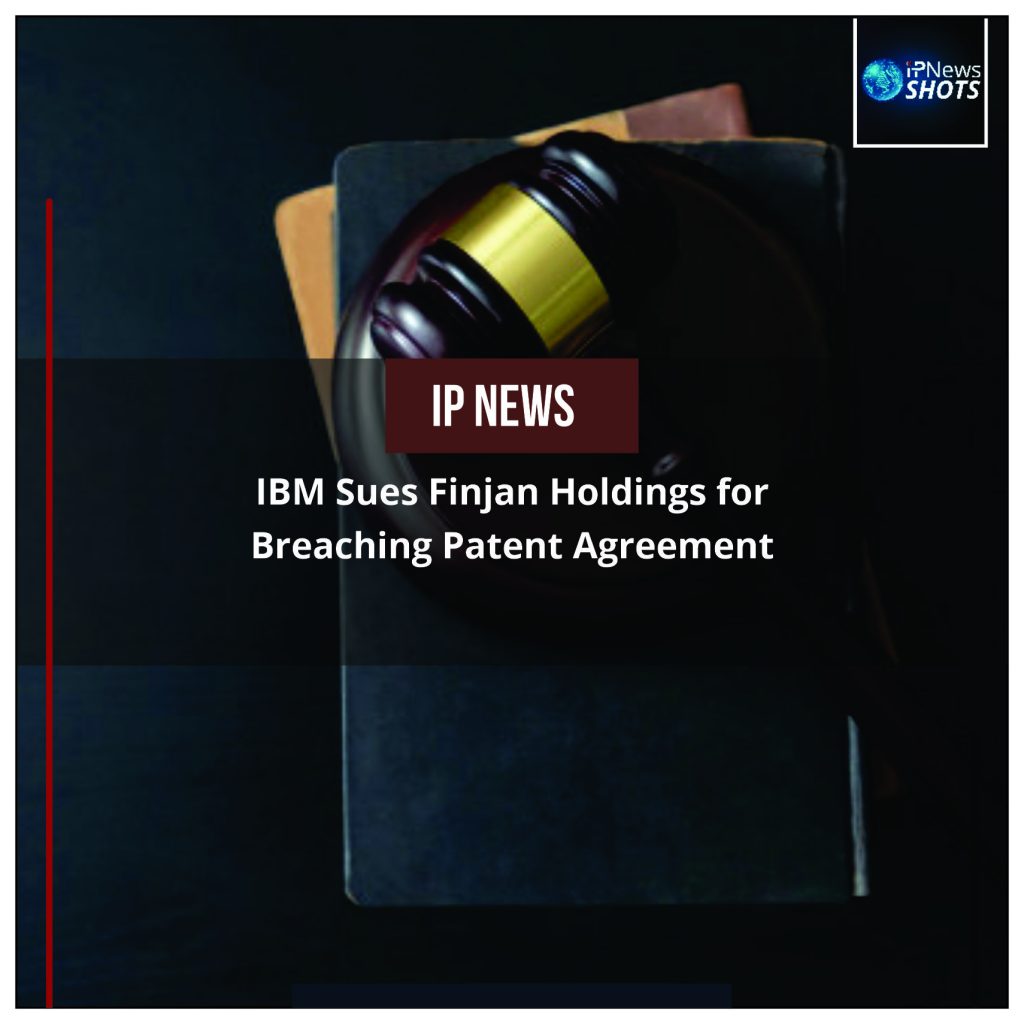 IBM Sues Finjan Holdings for Breaching Patent Agreement