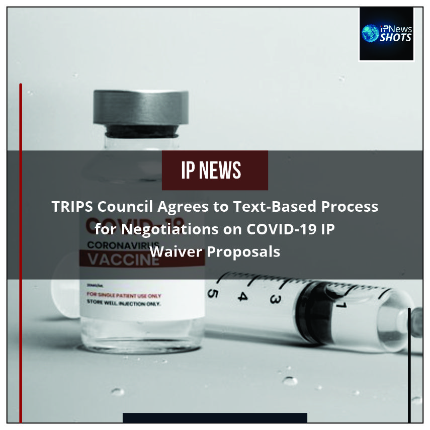 TRIPS Council Agrees to Text-Based Process for Negotiations on COVID-19 IP Waiver Proposals