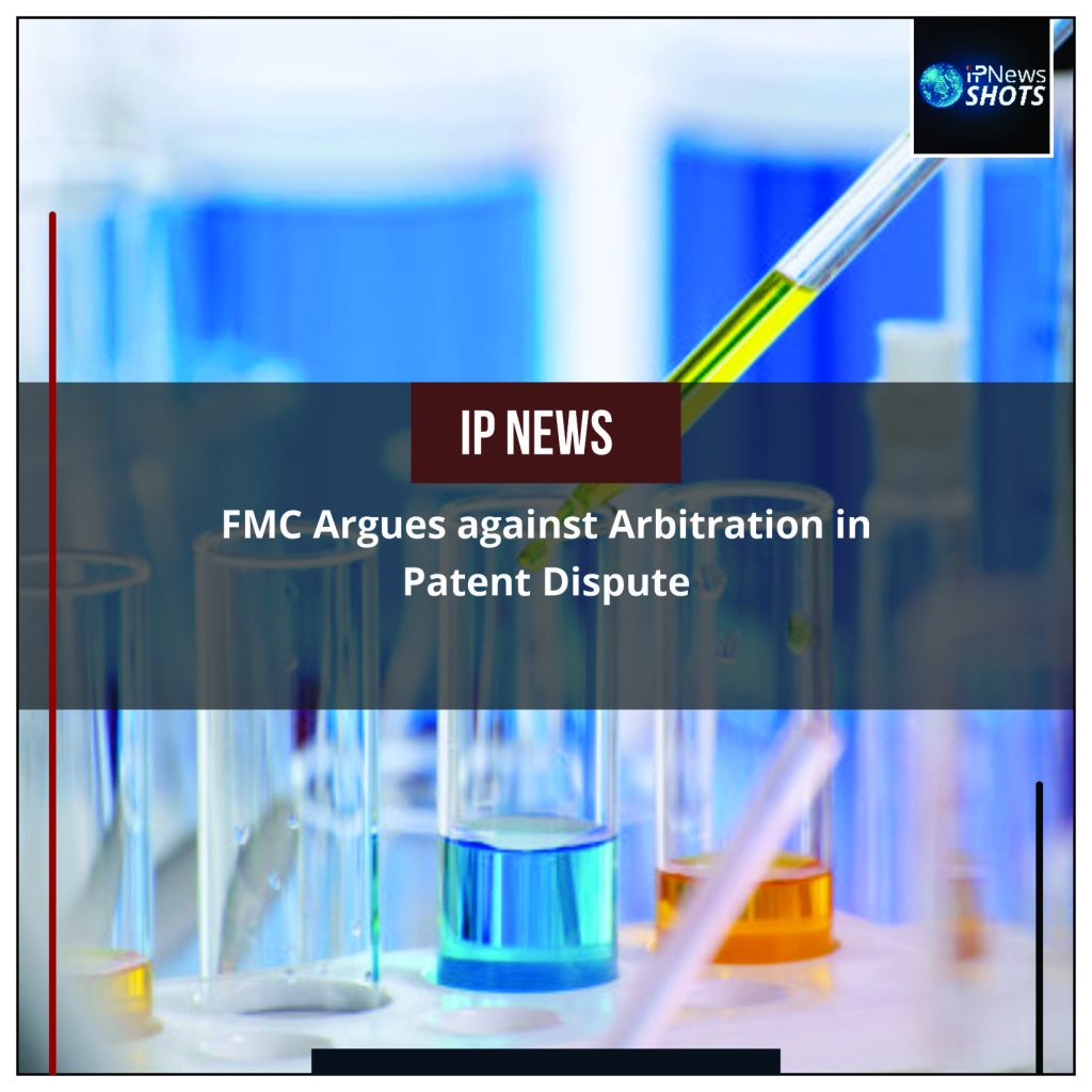 FMC Argues against Arbitration in Patent Dispute