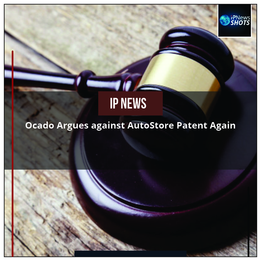 Ocado Argues against AutoStore Patent Again