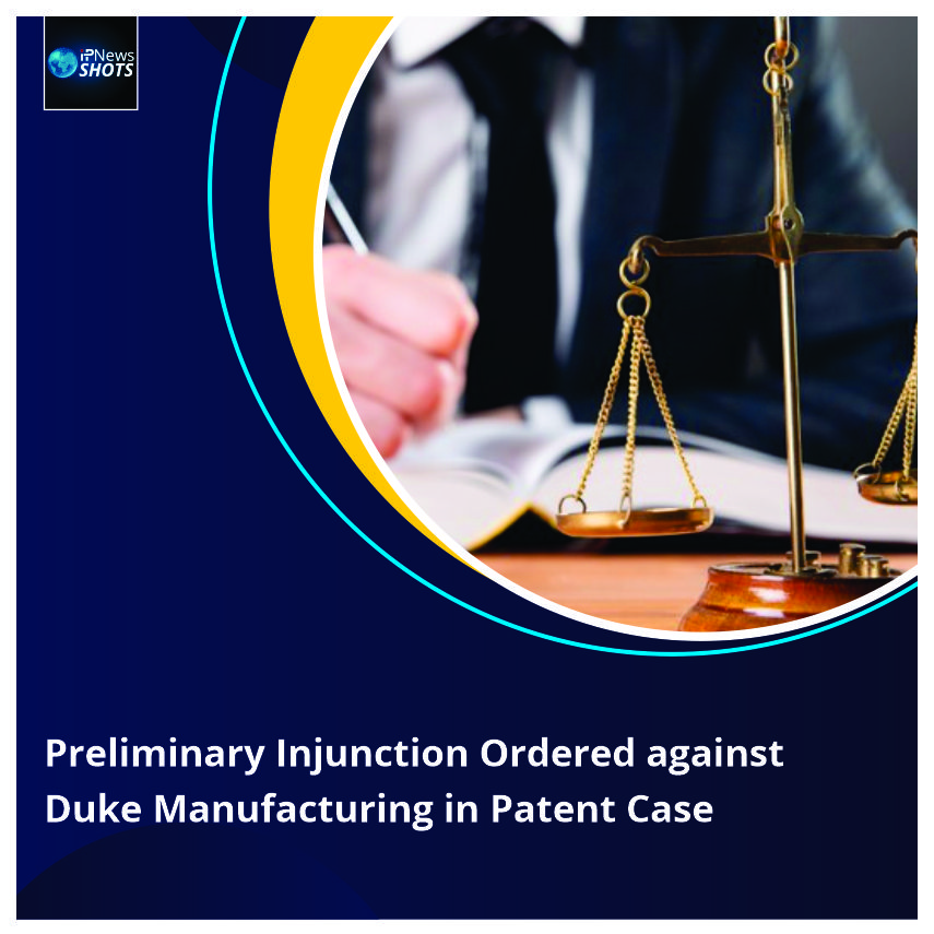 Preliminary Injunction Ordered against Duke Manufacturing in Patent Case