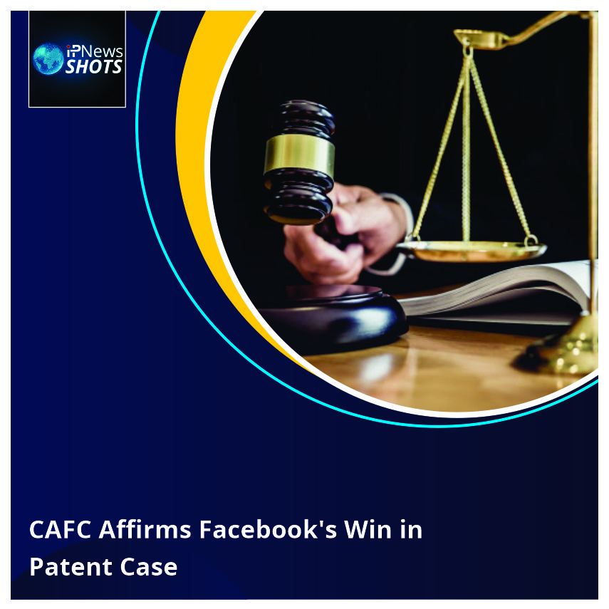 CAFC Affirms Facebook’s Win in Patent Case
