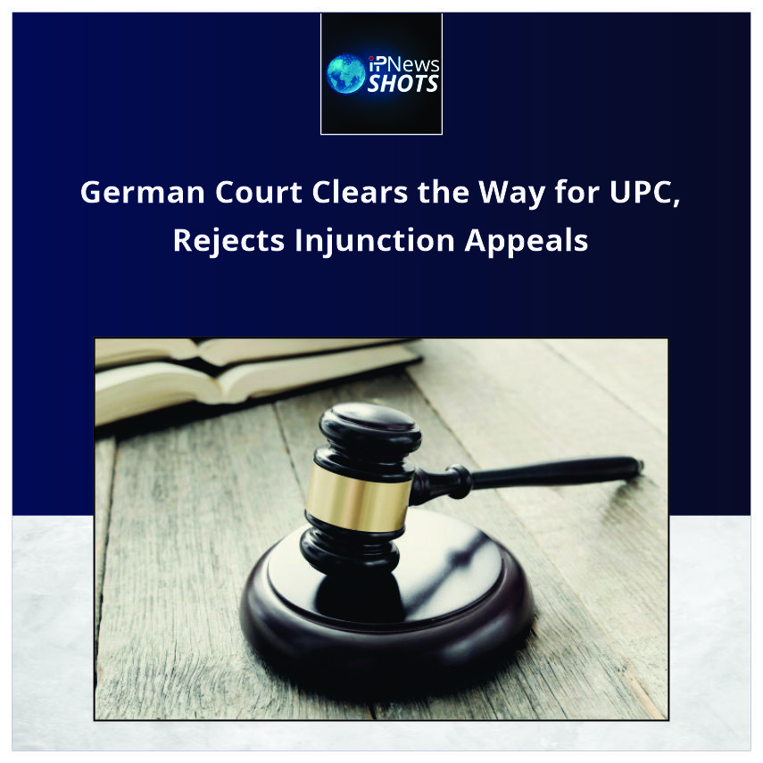 German Court Clears the Way for UPC, Rejects Injunction Appeals