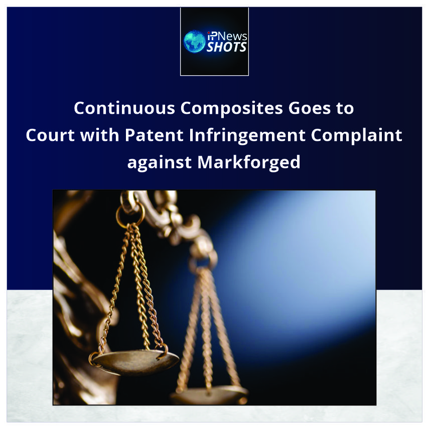 Continuous Composites Goes to Court with Patent Infringement Complaint against Markforged