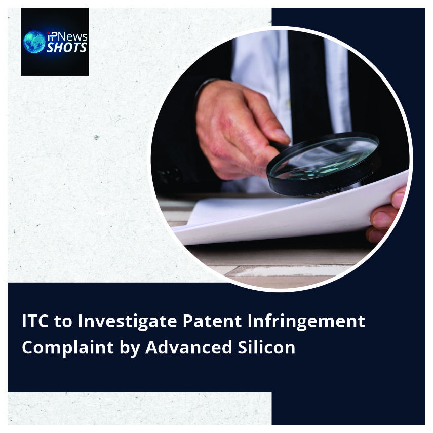 ITC to Investigate Patent Infringement Complaint by Advanced Silicon