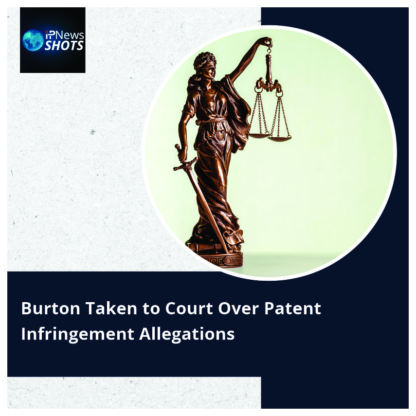 Burton Taken to Court Over Patent Infringement Allegations