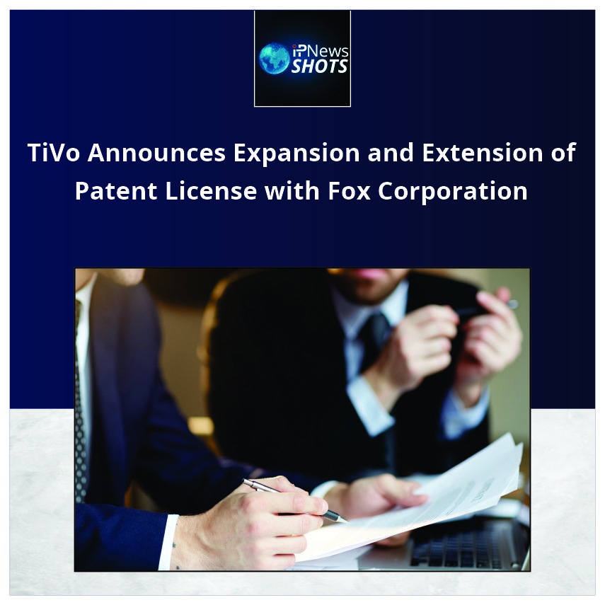 TiVo Announces Expansion and Extension of Patent License with Fox Corporation