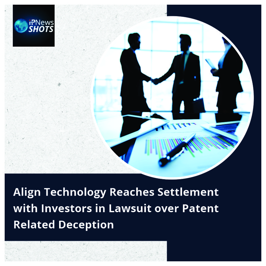 Align Technology Reaches Settlement with Investors in Lawsuit over Patent Related Deception