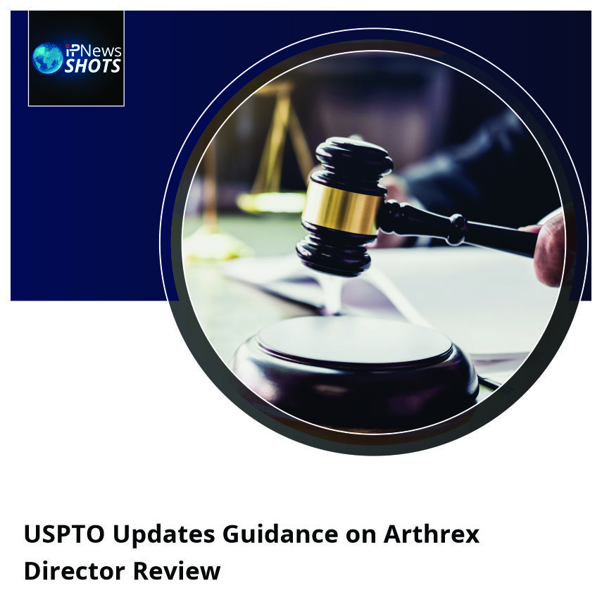 USPTO Updates Guidance on Arthrex Director Review
