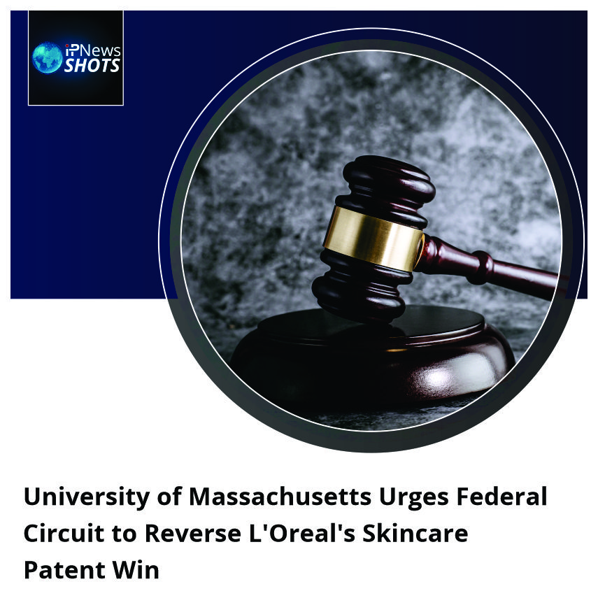 University of Massachusetts Urges Federal Circuit to Reverse L’Oreal’s Skincare Patent Win