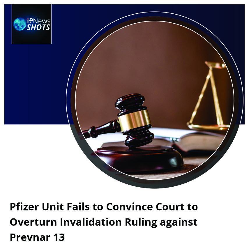 Pfizer Unit Fails to Convince Court to Overturn Invalidation Ruling against Prevnar 13