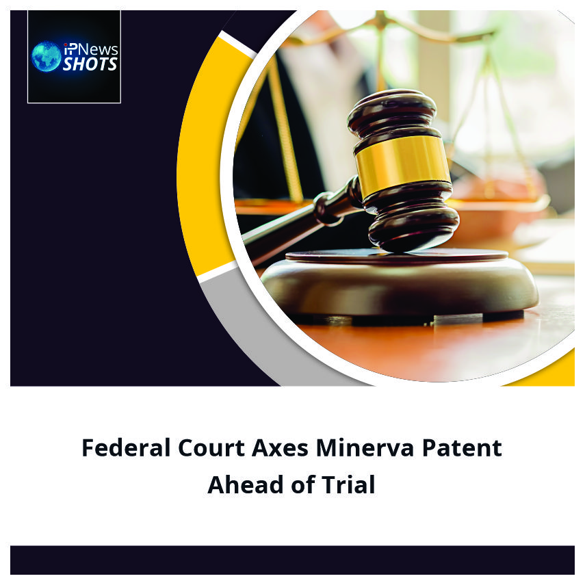 Federal Court Axes Minerva Patent Ahead of Trial
