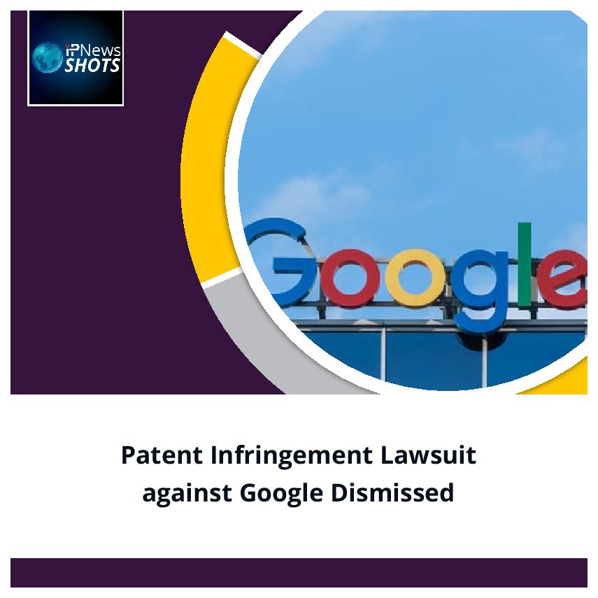 Patent Infringement Lawsuit against Google Dismissed