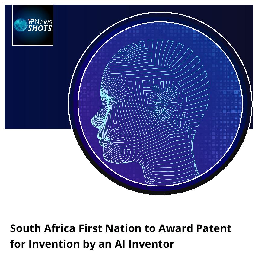 South Africa First Nation to Award Patent for Invention by an AI Inventor