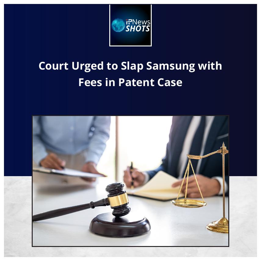 Court Urged to Slap Samsung with Fees in Patent Case