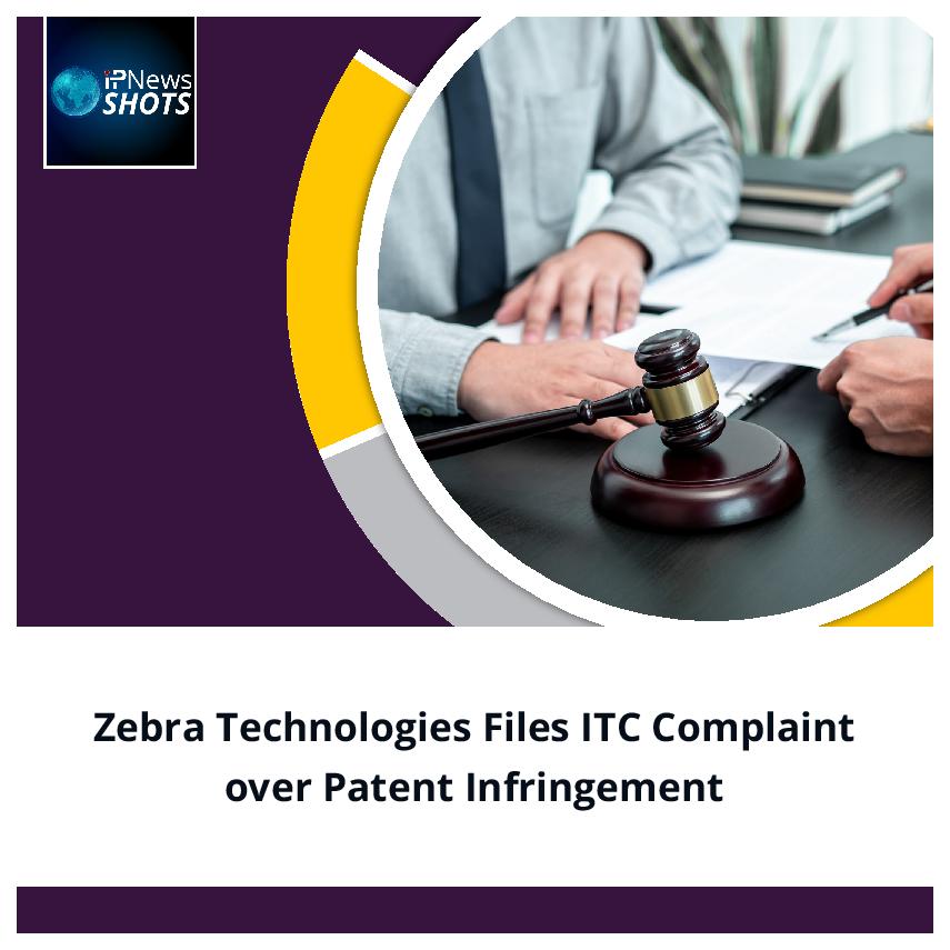 Zebra Technologies Files ITC Complaint over Patent Infringement
