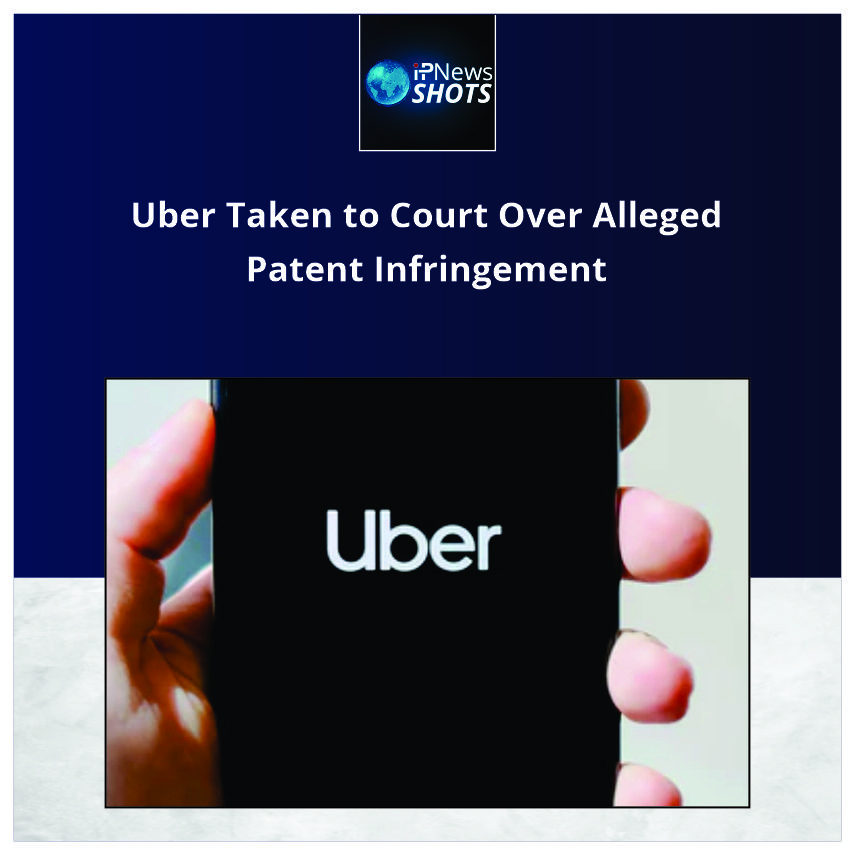 Uber Taken to Court Over Alleged Patent Infringement