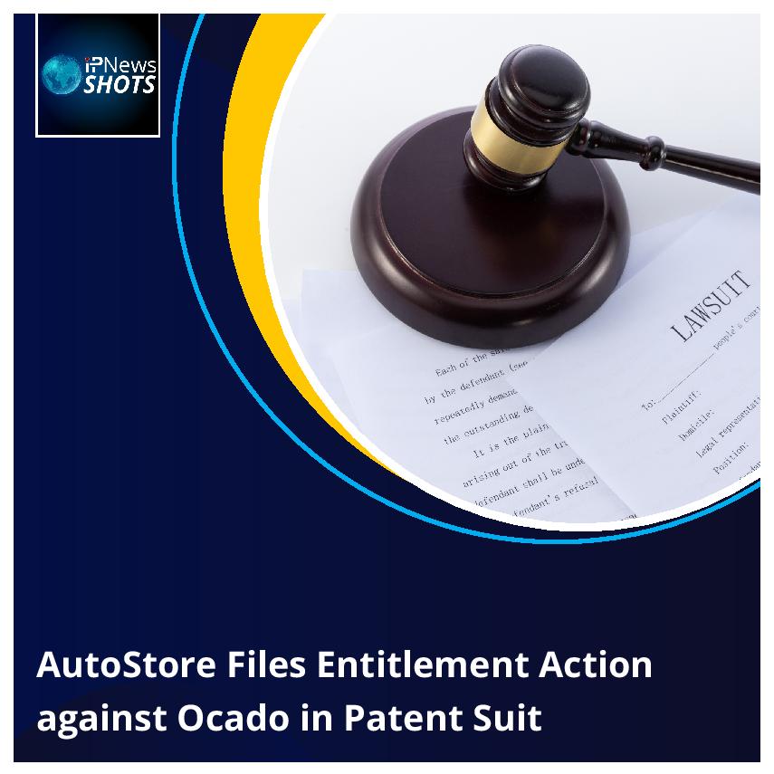 AutoStore Files Entitlement Action against Ocado in Patent Suit