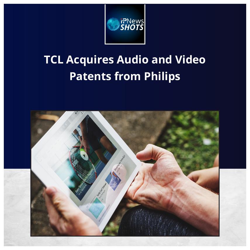 TCL Acquires Audio and Video Patents from Philips