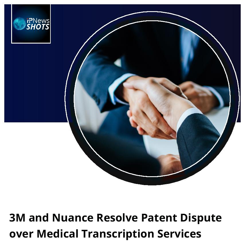 3M and Nuance Resolve Patent Dispute over Medical Transcription Services