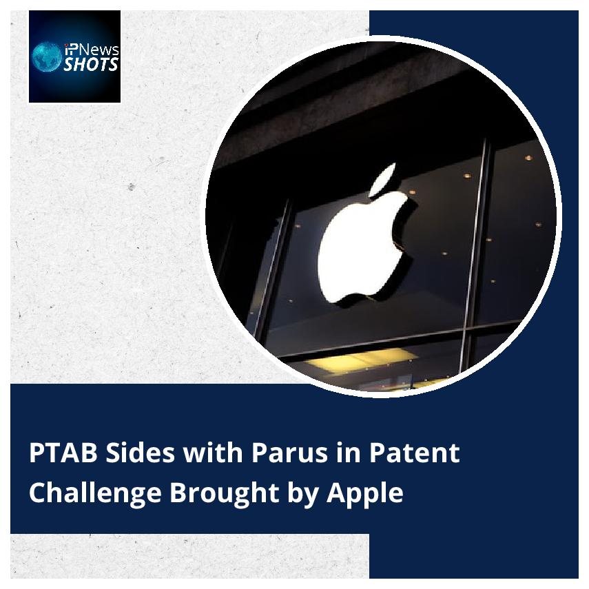 PTAB Sides with Parus in Patent Challenge Brought by Apple