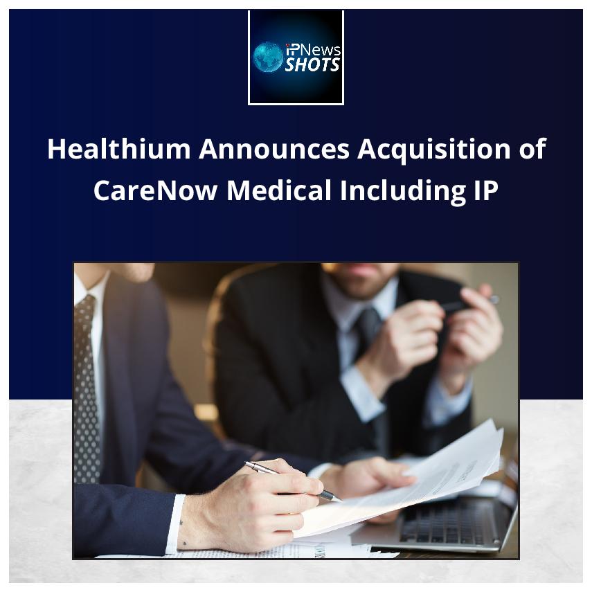 Healthium Announces Acquisition of CareNow Medical Including IP
