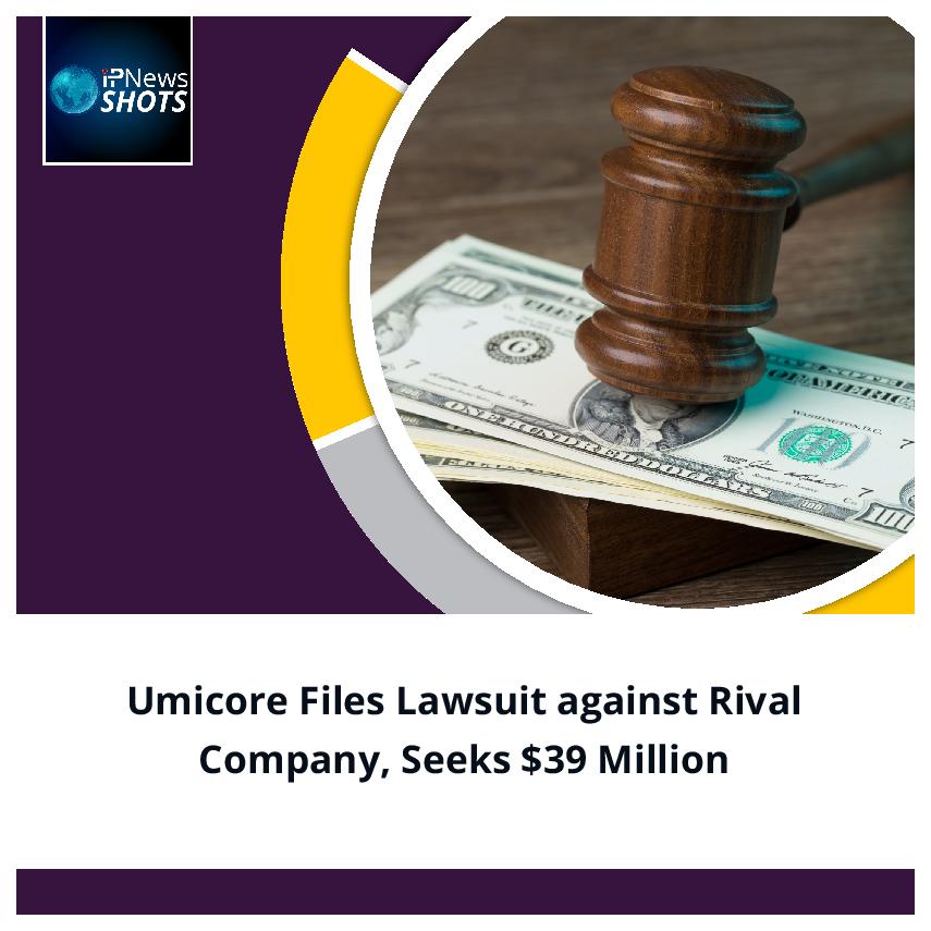 Umicore Files Lawsuit against Rival Company, Seeks $39 Million