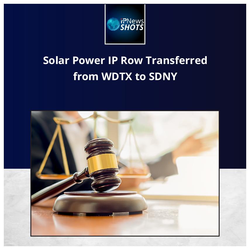 Solar Power IP Row Transferred from WDTX to SDNY