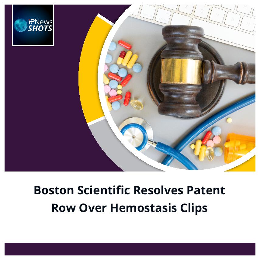 Boston Scientific Resolves Patent Row Over Hemostasis Clips