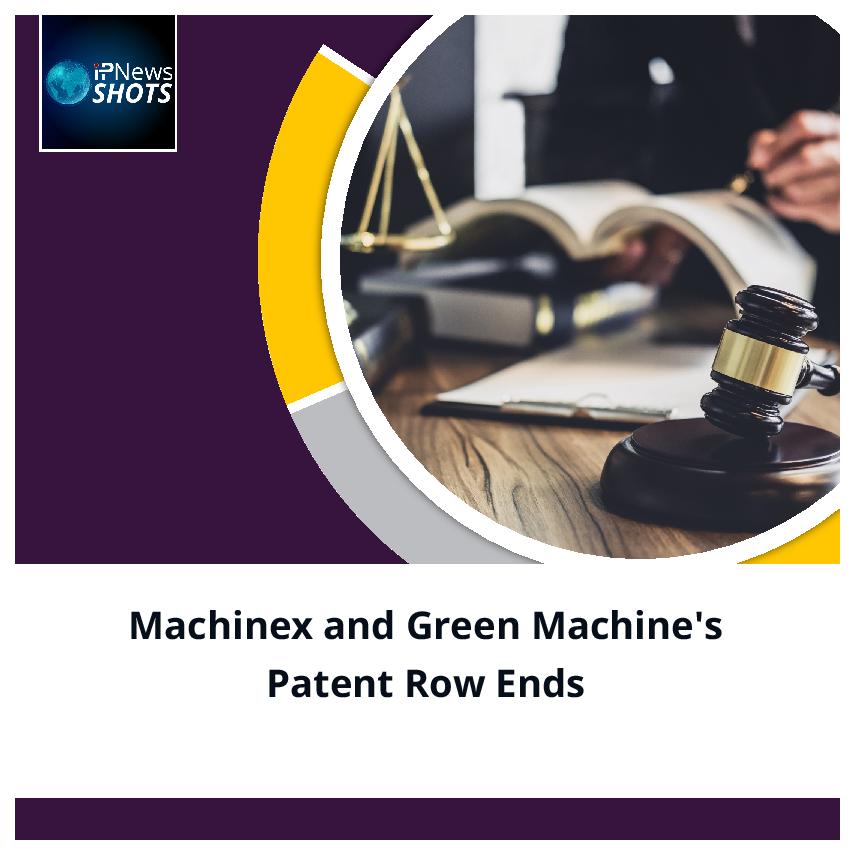 Machinex and Green Machine’s Patent Row Ends