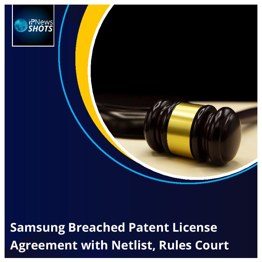 Samsung Breached Patent License Agreement with Netlist, Rules Court