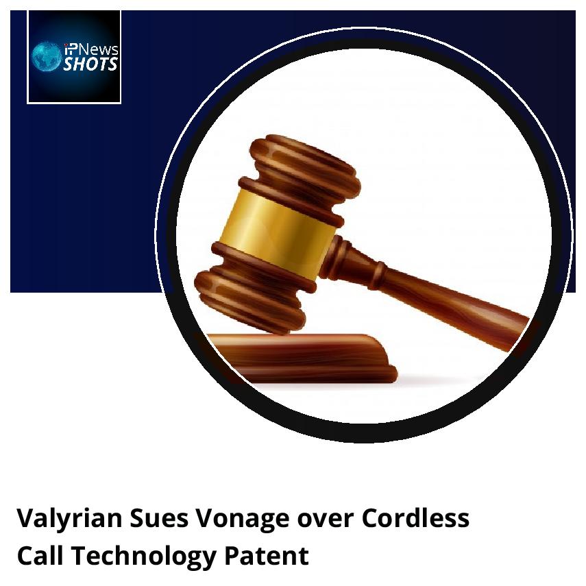 Valyrian Sues Vonage over Cordless Call Technology Patent