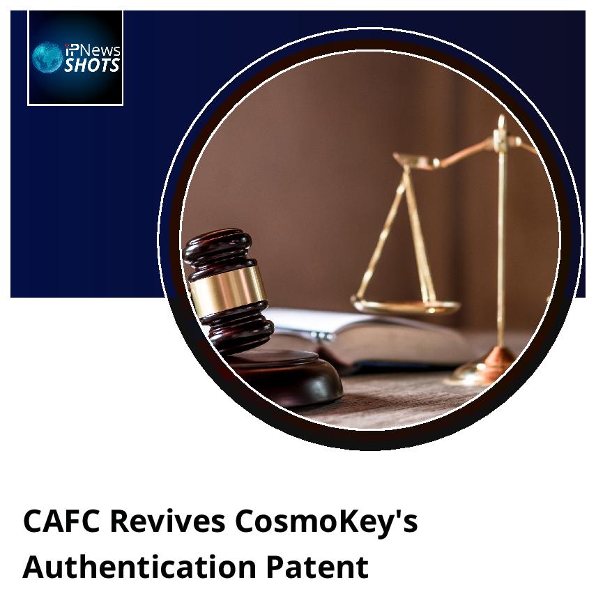 CAFC Revives CosmoKey’s Authentication Patent