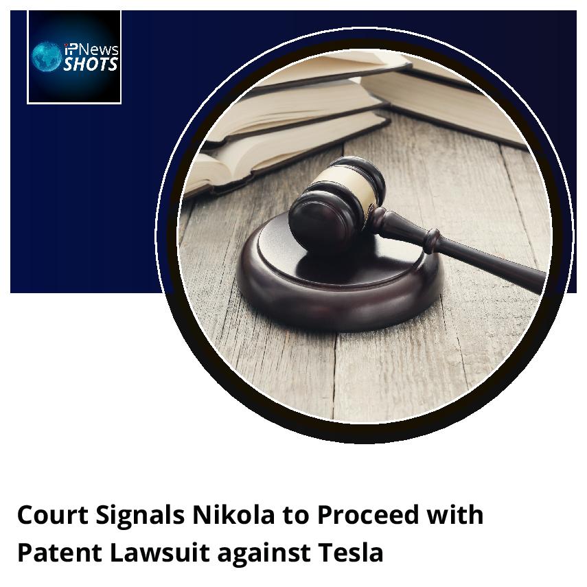 Court Signals Nikola to Proceed with Patent Lawsuit against Tesla