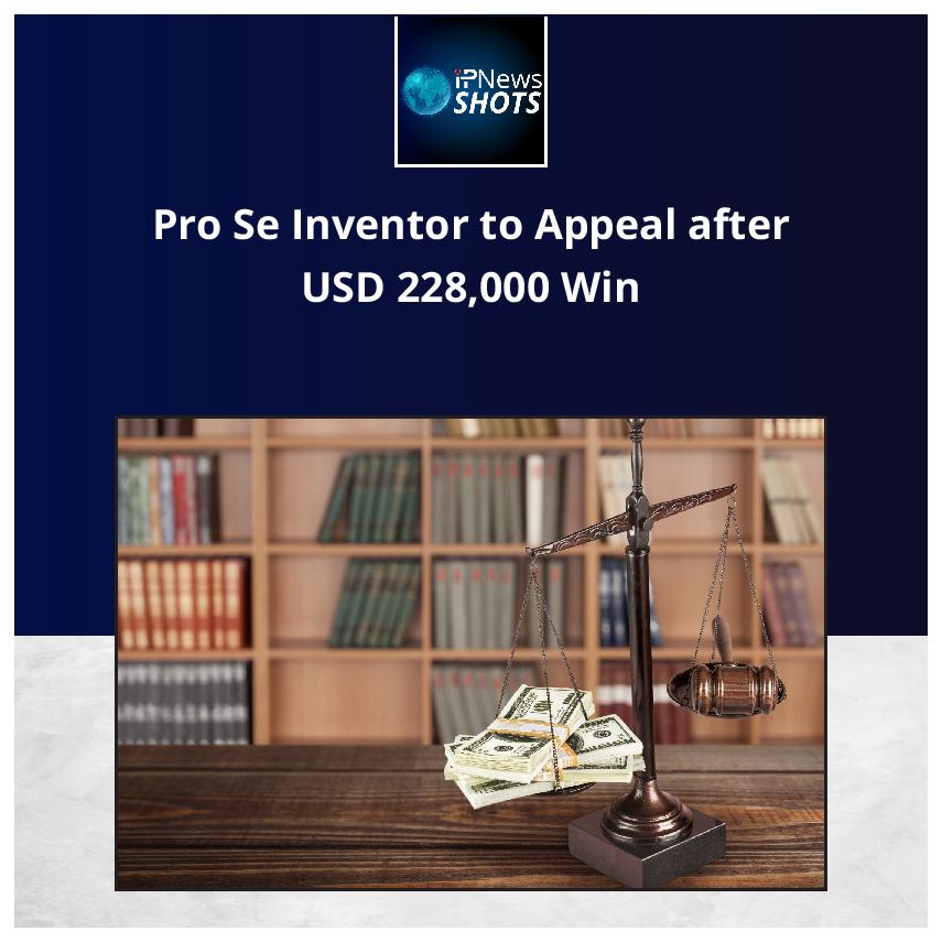 Pro Se Inventor to Appeal after USD 228,000 Win