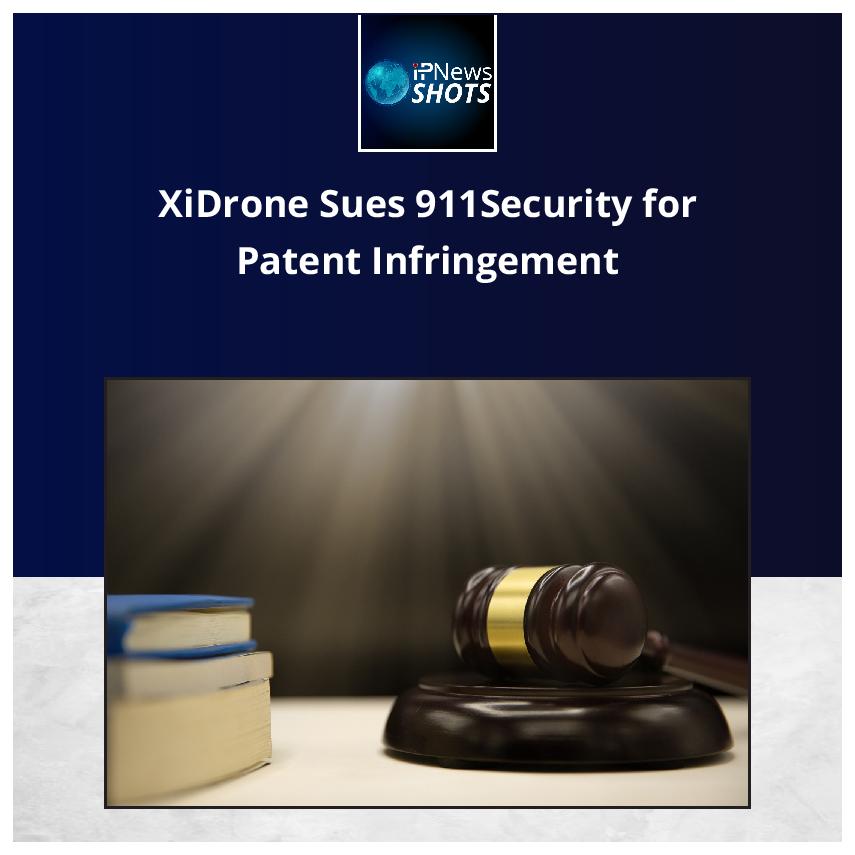 XiDrone Sues 911Security for Patent Infringement
