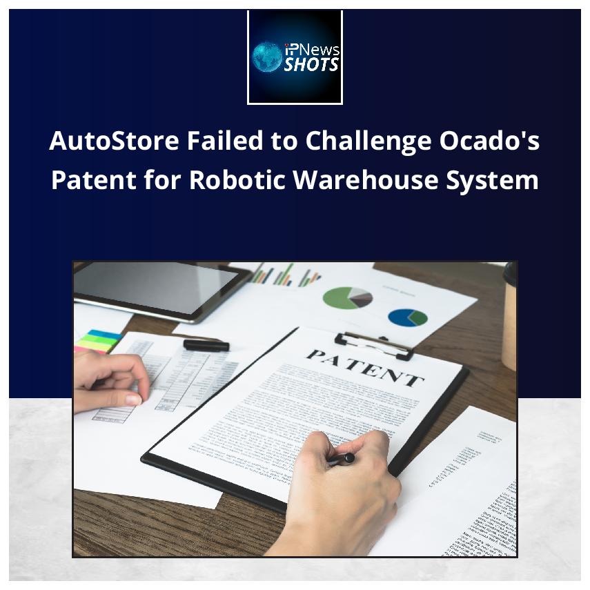 AutoStore Failed to Challenge Ocado’s Patent for Robotic Warehouse System
