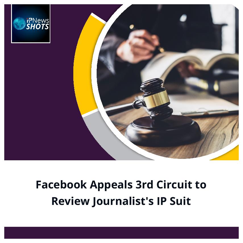 Facebook Appeals 3rd Circuit to Review Journalist’s IP Suit