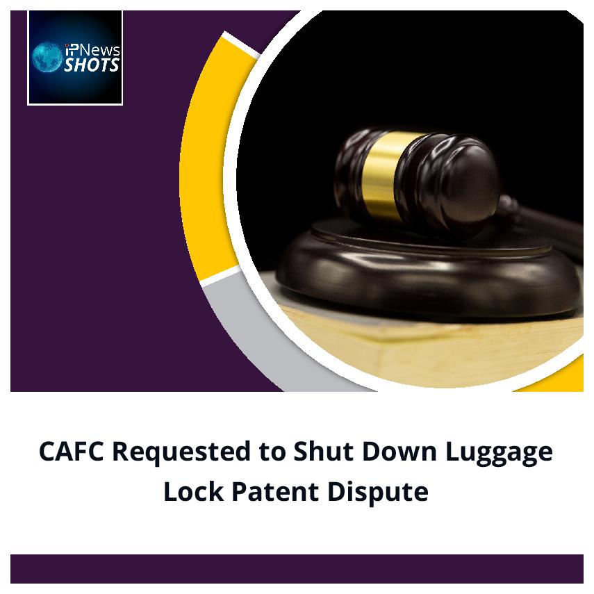 CAFC Requested to Shut Down Luggage Lock Patent Dispute