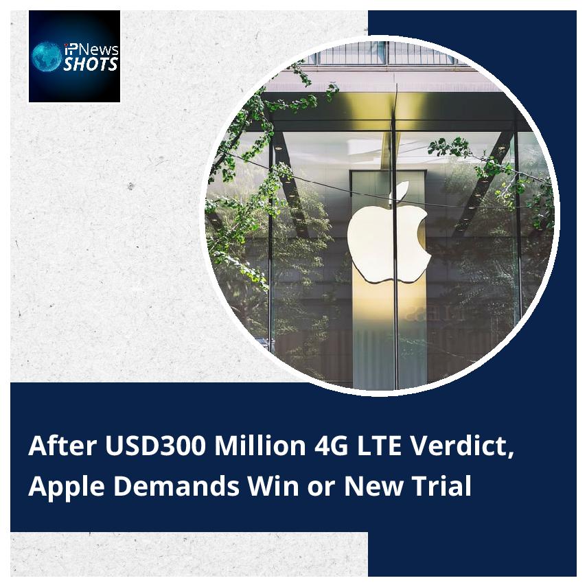 After USD300 Million 4G LTE Verdict, Apple Demands Win or New Trial